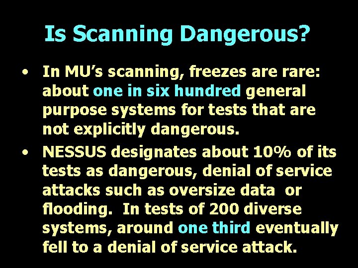 Is Scanning Dangerous? • In MU’s scanning, freezes are rare: about one in six