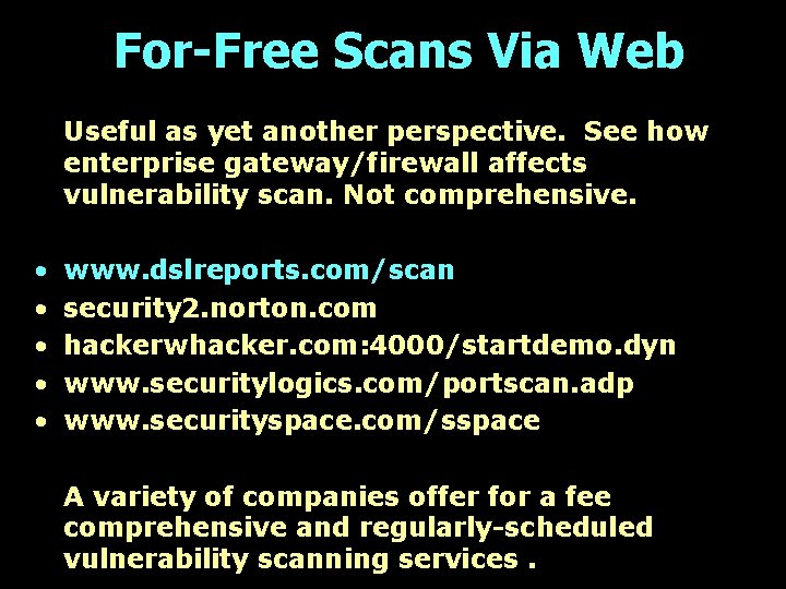 For-Free Scans Via Web Useful as yet another perspective. See how enterprise gateway/firewall affects