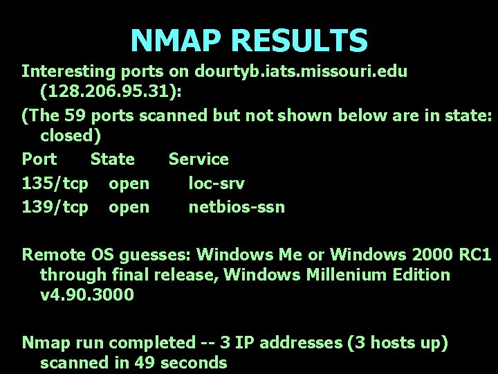 NMAP RESULTS Interesting ports on dourtyb. iats. missouri. edu (128. 206. 95. 31): (The