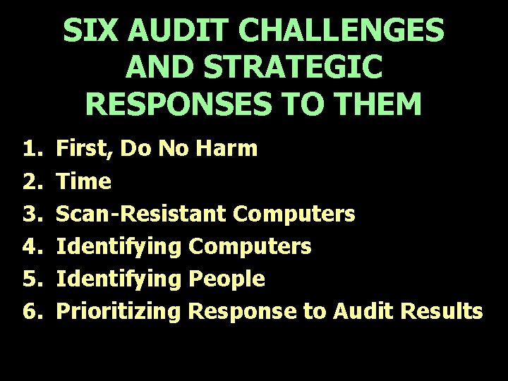 SIX AUDIT CHALLENGES AND STRATEGIC RESPONSES TO THEM 1. 2. 3. 4. 5. 6.