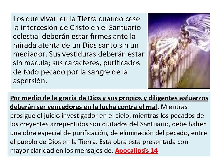 Los que vivan en la Tierra cuando cese la intercesión de Cristo en el