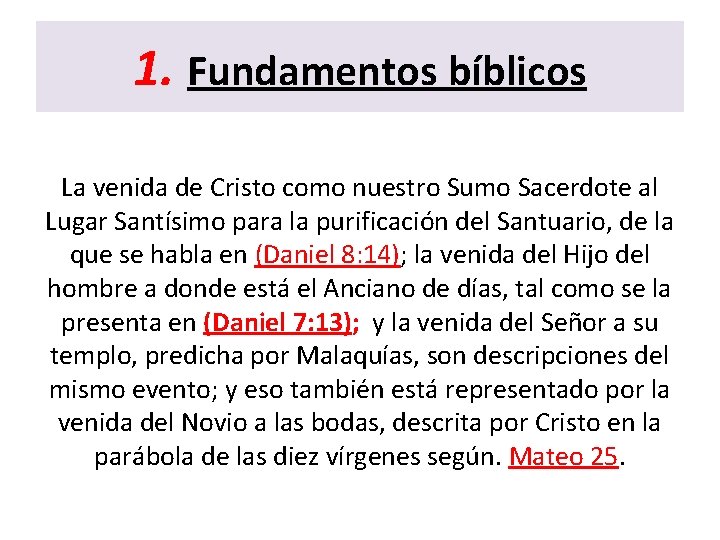 1. Fundamentos bíblicos La venida de Cristo como nuestro Sumo Sacerdote al Lugar Santísimo