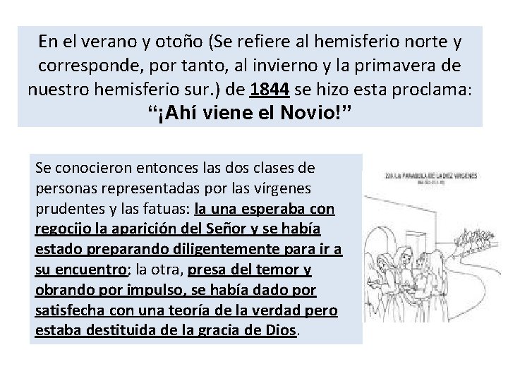 En el verano y otoño (Se refiere al hemisferio norte y corresponde, por tanto,