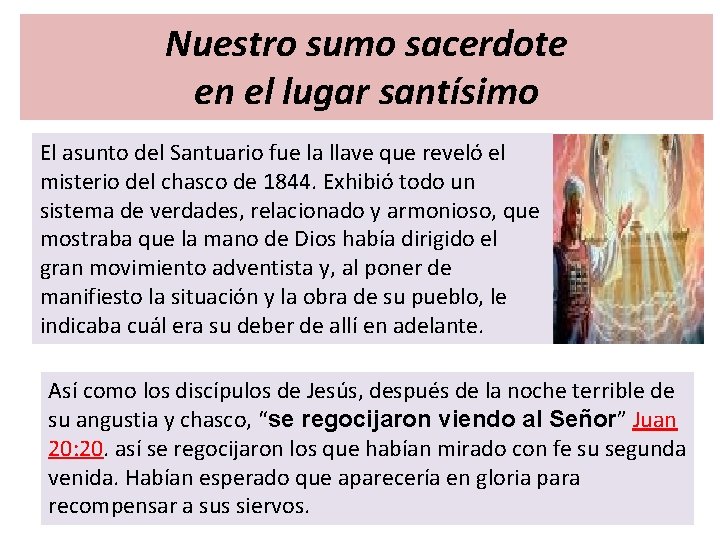 Nuestro sumo sacerdote en el lugar santísimo El asunto del Santuario fue la llave