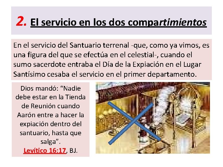 2. El servicio en los dos compartimientos En el servicio del Santuario terrenal -que,