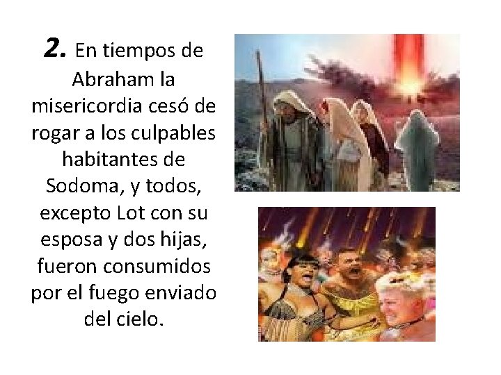 2. En tiempos de Abraham la misericordia cesó de rogar a los culpables habitantes