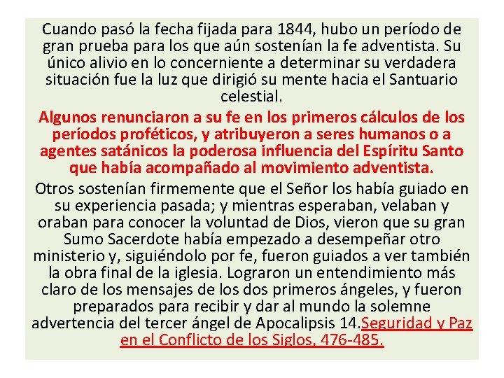 Cuando pasó la fecha fijada para 1844, hubo un período de gran prueba para