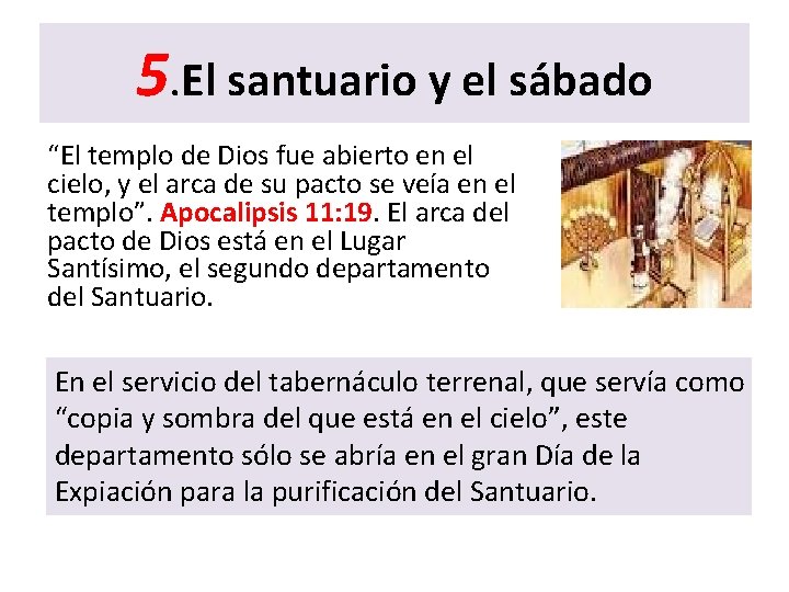 5. El santuario y el sábado “El templo de Dios fue abierto en el