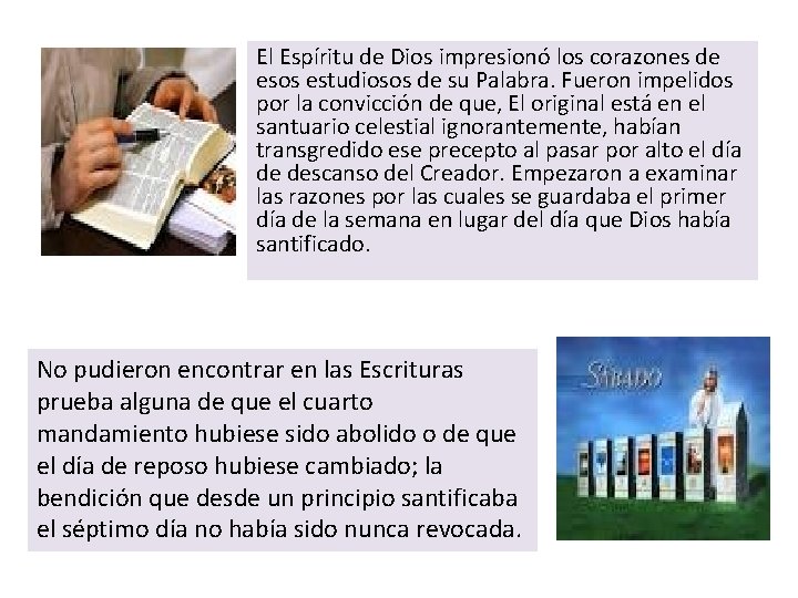 El Espíritu de Dios impresionó los corazones de esos estudiosos de su Palabra. Fueron