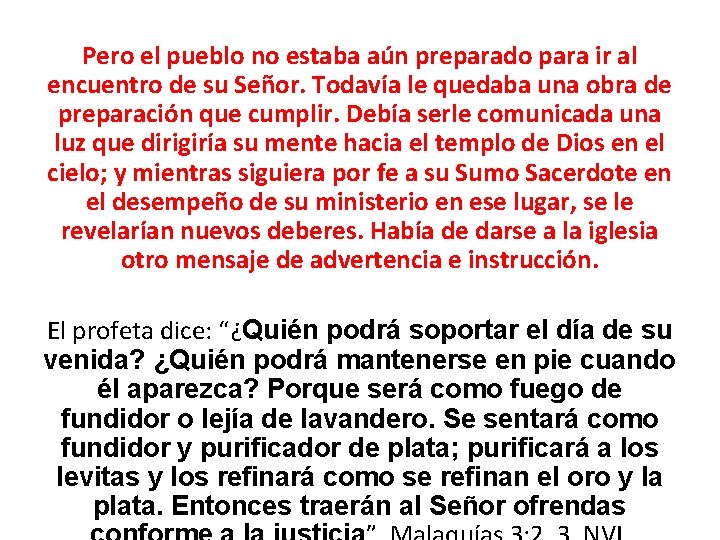 Pero el pueblo no estaba aún preparado para ir al encuentro de su Señor.