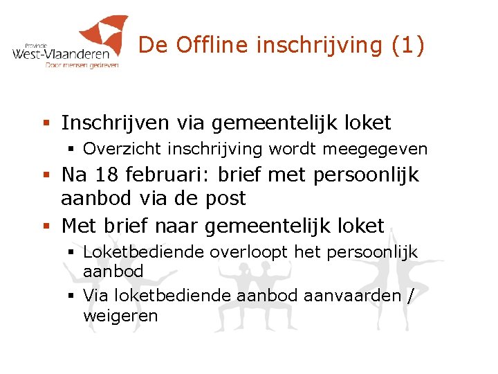 De Offline inschrijving (1) § Inschrijven via gemeentelijk loket § Overzicht inschrijving wordt meegegeven