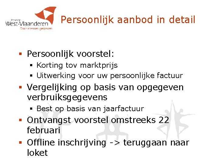 Persoonlijk aanbod in detail § Persoonlijk voorstel: § Korting tov marktprijs § Uitwerking voor