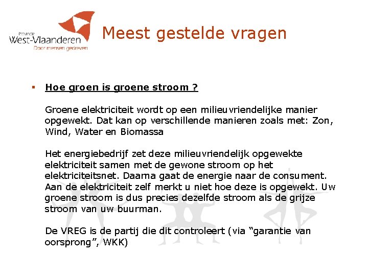 Meest gestelde vragen § Hoe groen is groene stroom ? Groene elektriciteit wordt op