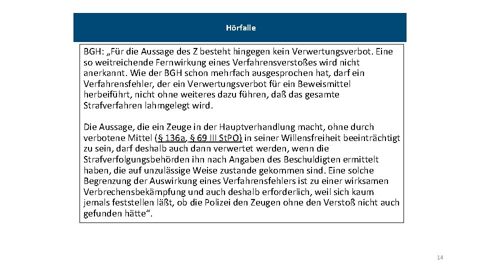  Hörfalle BGH: „Für die Aussage des Z besteht hingegen kein Verwertungsverbot. Eine so