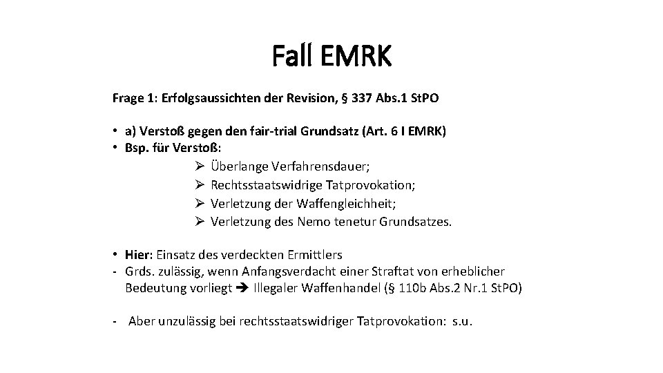 Fall EMRK Frage 1: Erfolgsaussichten der Revision, § 337 Abs. 1 St. PO •