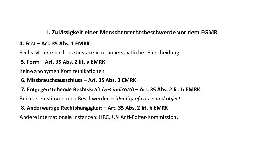 I. Zulässigkeit einer Menschenrechtsbeschwerde vor dem EGMR 4. Frist – Art. 35 Abs. 1