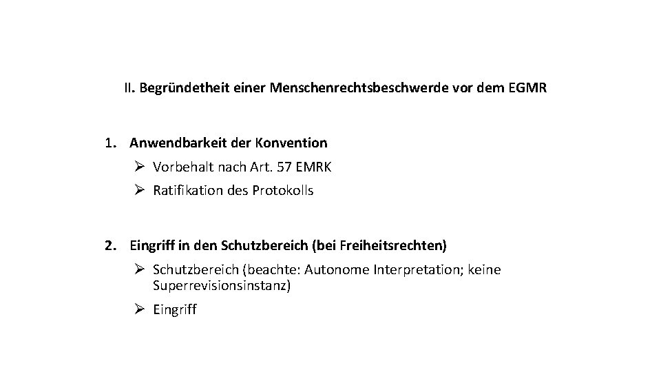 II. Begründetheit einer Menschenrechtsbeschwerde vor dem EGMR 1. Anwendbarkeit der Konvention Ø Vorbehalt nach