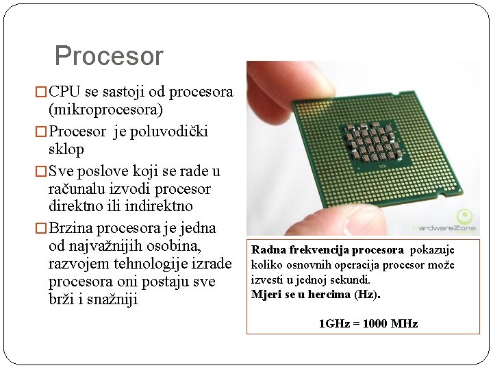 Procesor � CPU se sastoji od procesora (mikroprocesora) � Procesor je poluvodički sklop �