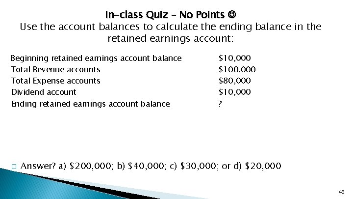 In-class Quiz – No Points Use the account balances to calculate the ending balance