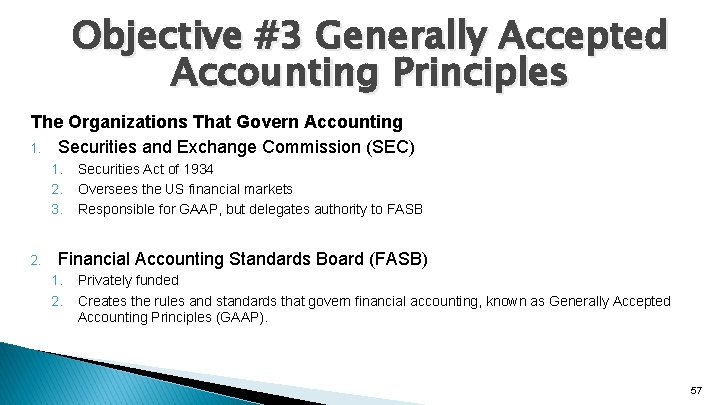 Objective #3 Generally Accepted Accounting Principles The Organizations That Govern Accounting 1. Securities and