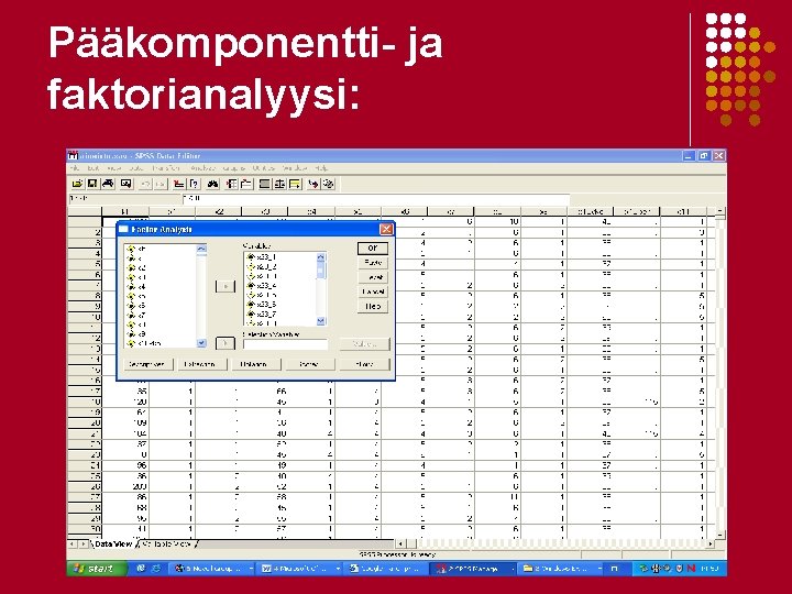 Pääkomponentti- ja faktorianalyysi: Pääkomponentti- ja faktorianalyysi: