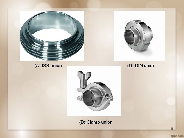 (A) ISS union (D) DIN union (B) Clamp union 18 