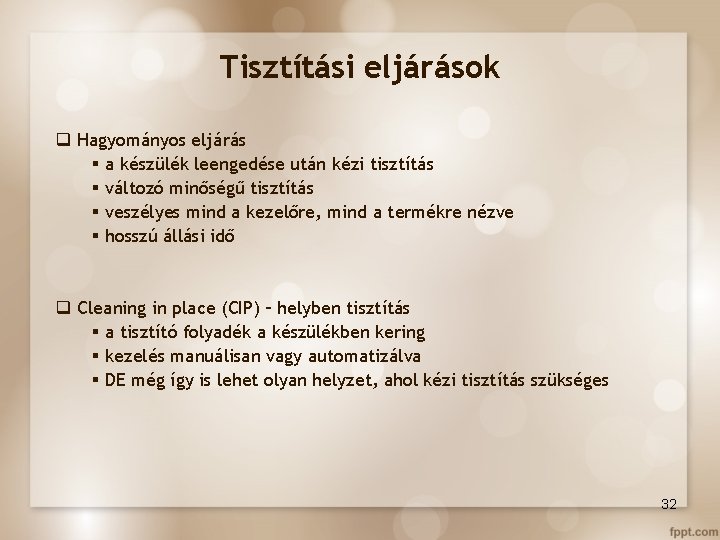 Tisztítási eljárások q Hagyományos eljárás § a készülék leengedése után kézi tisztítás § változó