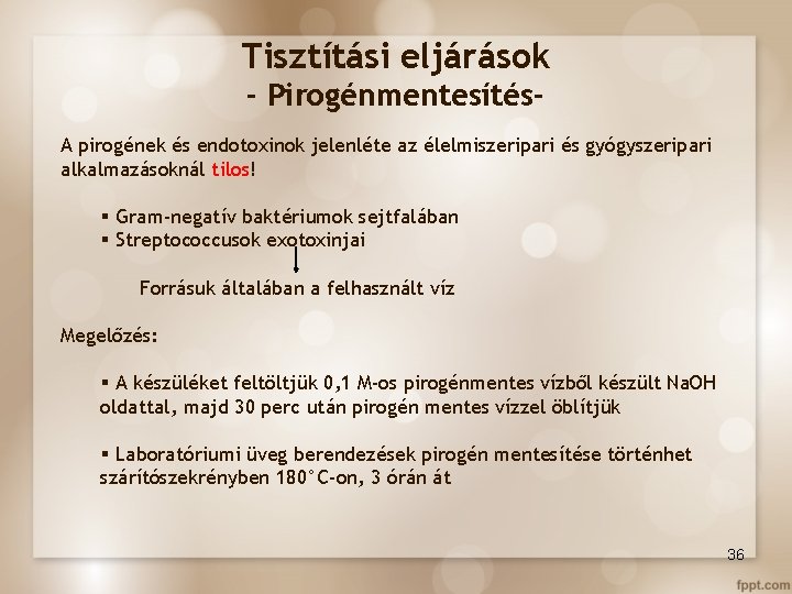 Tisztítási eljárások - Pirogénmentesítés. A pirogének és endotoxinok jelenléte az élelmiszeripari és gyógyszeripari alkalmazásoknál