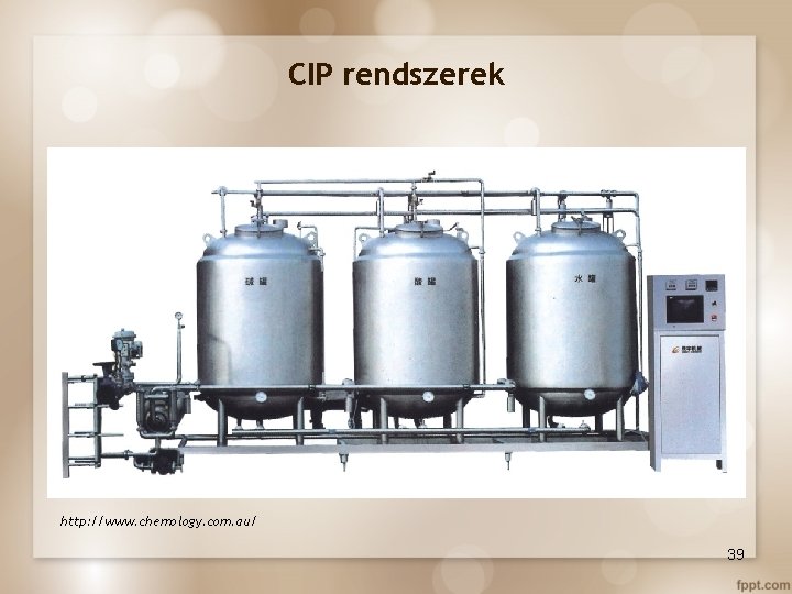 CIP rendszerek http: //www. chemology. com. au/ 39 