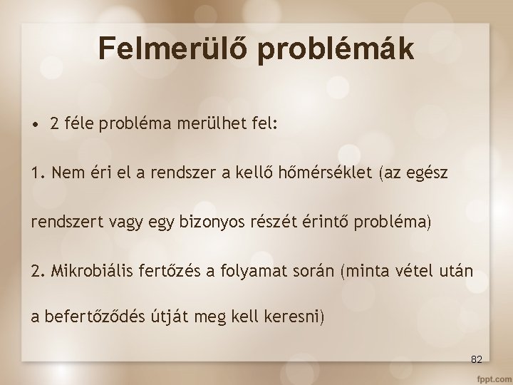 Felmerülő problémák • 2 féle probléma merülhet fel: 1. Nem éri el a rendszer