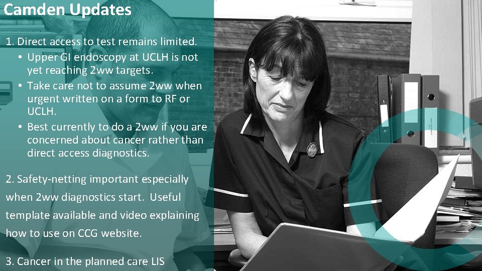  Camden Updates 1. Direct access to test remains limited. • Upper GI endoscopy