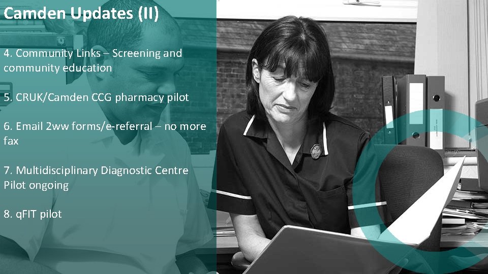 Camden Updates (II) 4. Community Links – Screening and community education 5. CRUK/Camden CCG