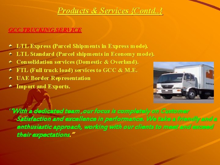 Products & Services {Contd. . } GCC TRUCKING SERVICE LTL Express (Parcel Shipments in