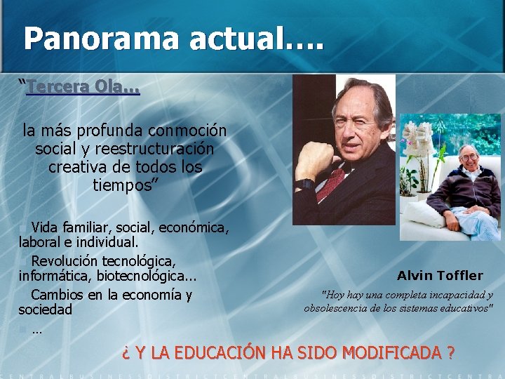 Panorama actual…. “Tercera Ola… la más profunda conmoción social y reestructuración creativa de todos