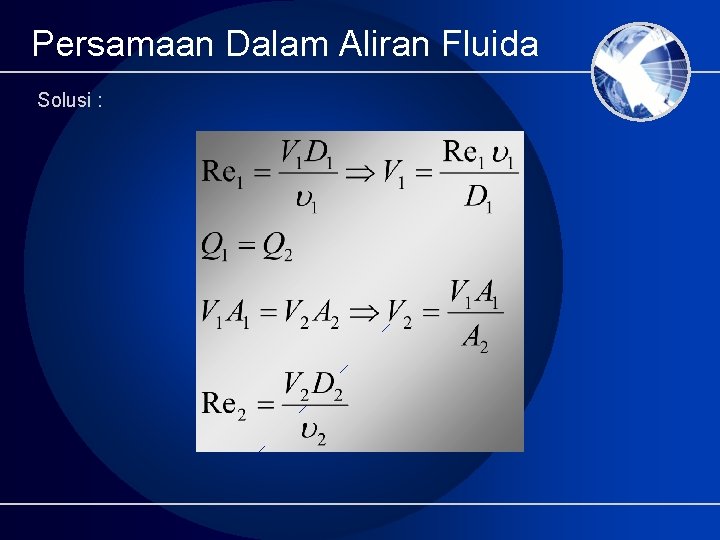 Persamaan Dalam Aliran Fluida Solusi : 