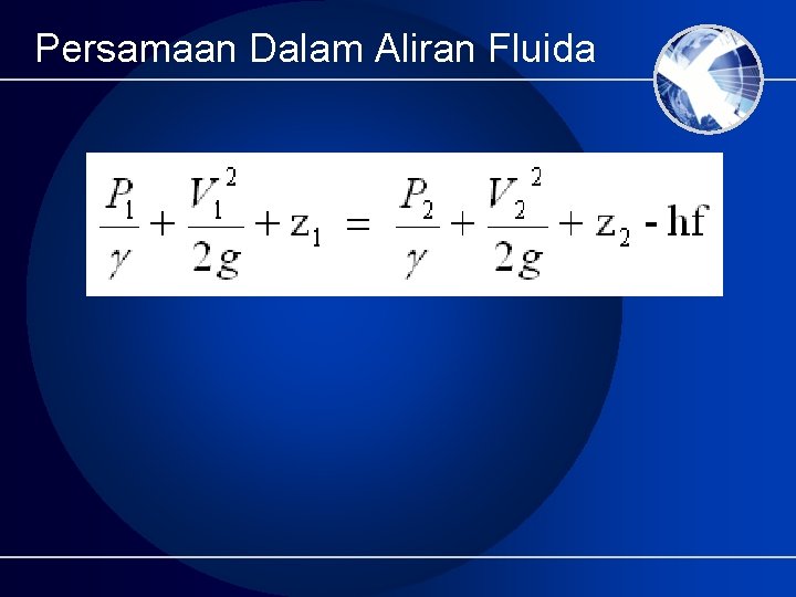 Persamaan Dalam Aliran Fluida 