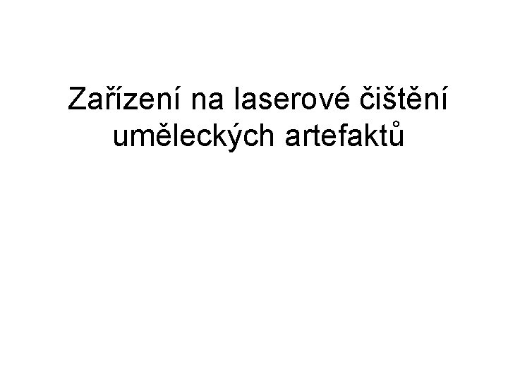 Zařízení na laserové čištění uměleckých artefaktů 