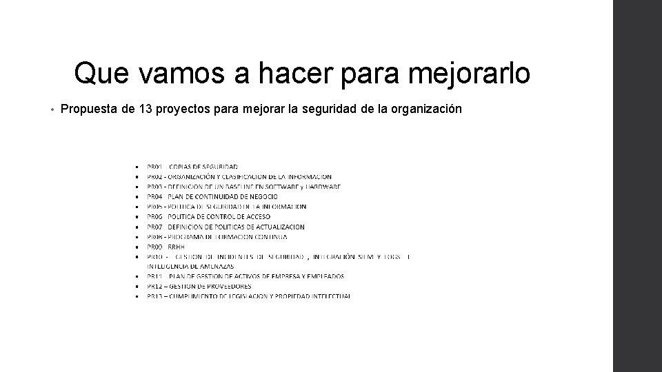 Que vamos a hacer para mejorarlo • Propuesta de 13 proyectos para mejorar la Que vamos a hacer para mejorarlo • Propuesta de 13 proyectos para mejorar la