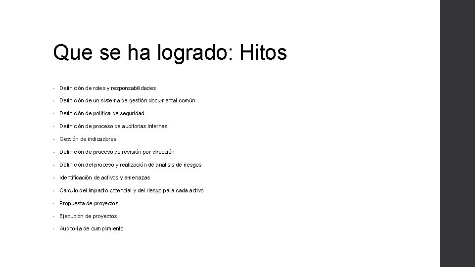 Que se ha logrado: Hitos • Definición de roles y responsabilidades • Definición de Que se ha logrado: Hitos • Definición de roles y responsabilidades • Definición de