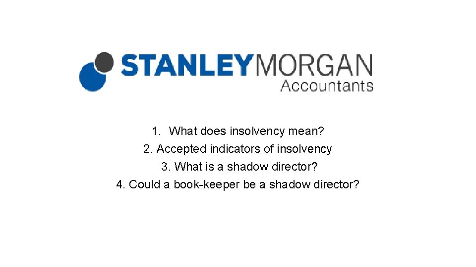 1. What does insolvency mean? 2. Accepted indicators of insolvency 3. What is a