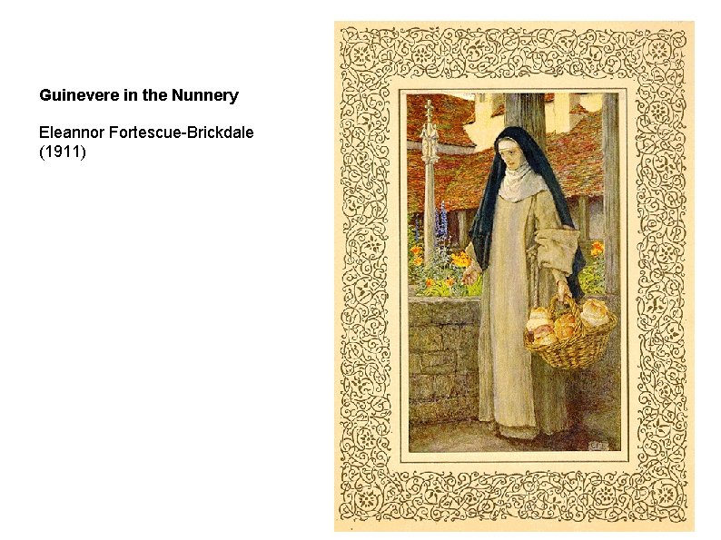Guinevere in the Nunnery Eleannor Fortescue-Brickdale (1911) 