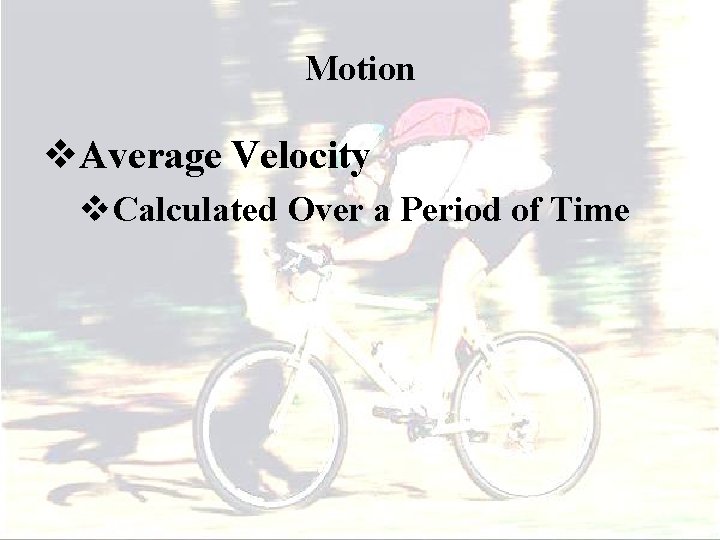 Motion v. Average Velocity v. Calculated Over a Period of Time 