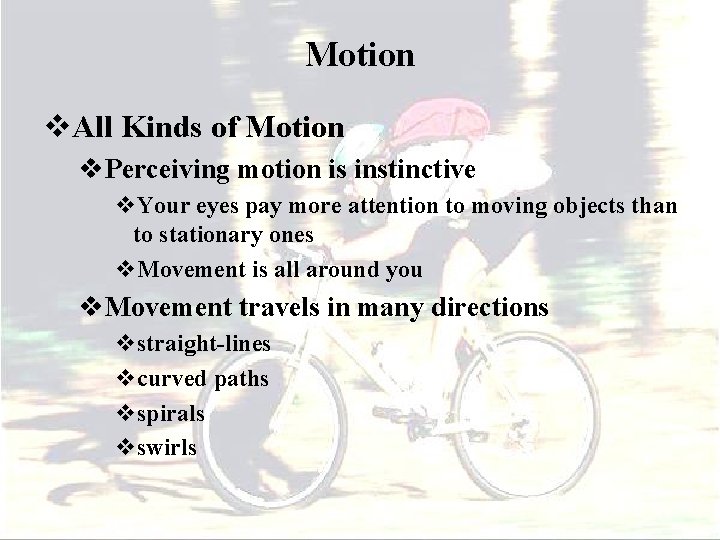 Motion v. All Kinds of Motion v. Perceiving motion is instinctive v. Your eyes
