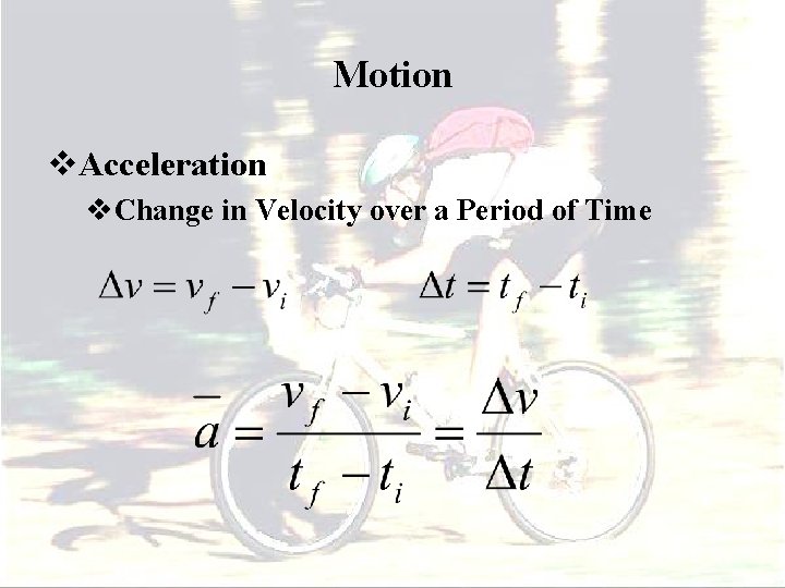 Motion v. Acceleration v. Change in Velocity over a Period of Time 