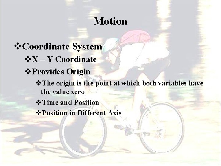 Motion v. Coordinate System v. X – Y Coordinate v. Provides Origin v. The