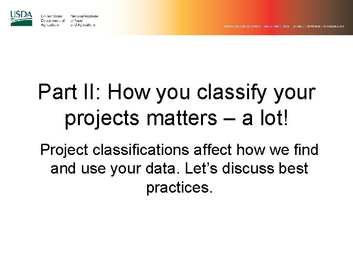 Part II: How you classify your projects matters – a lot! Project classifications affect