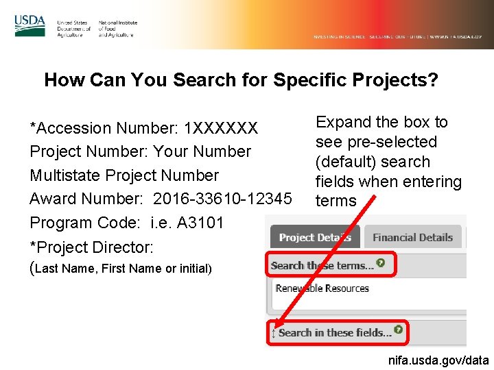 How Can You Search for Specific Projects? *Accession Number: 1 XXXXXX Project Number: Your