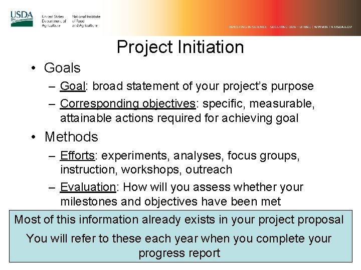 Project Initiation • Goals – Goal: broad statement of your project’s purpose – Corresponding