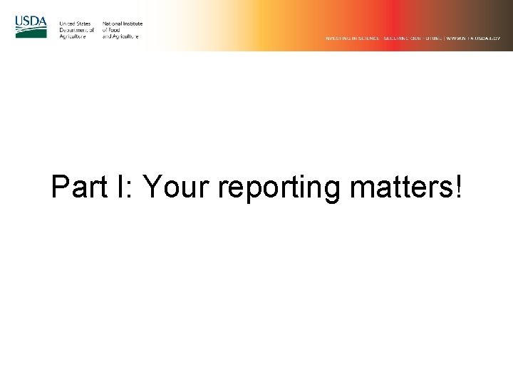 Part I: Your reporting matters! 