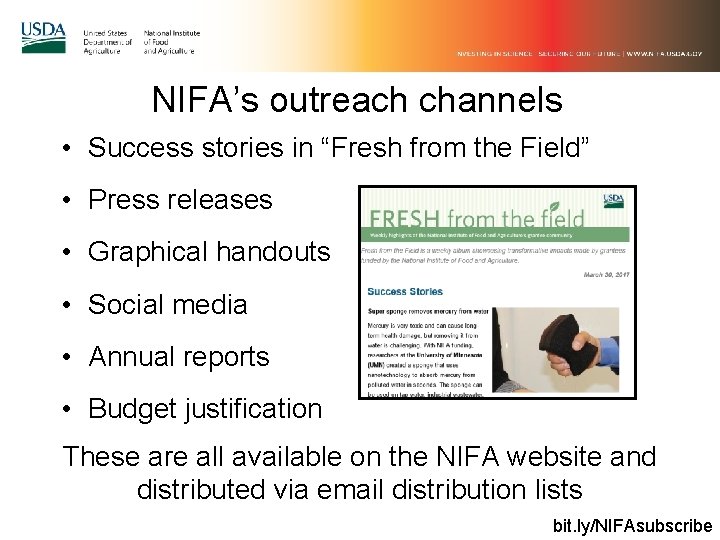 NIFA’s outreach channels • Success stories in “Fresh from the Field” • Press releases